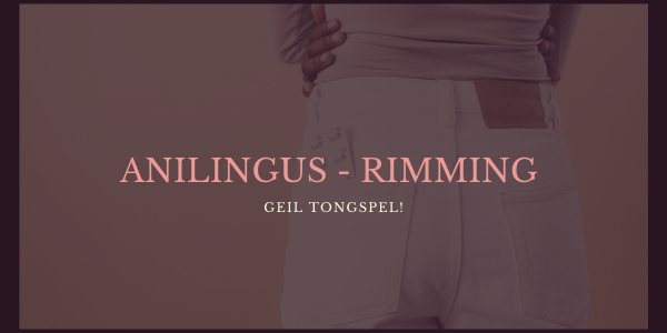 anilingus, rimmen, baffen