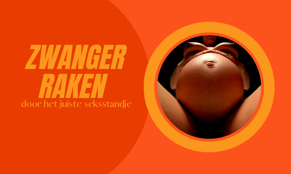 Zwanger door het juiste seksstandje